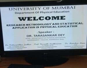 Dr. Tarasankar Dey was speaker at the seminar on research methodology and statistical application in physical education at University of Mumbai.